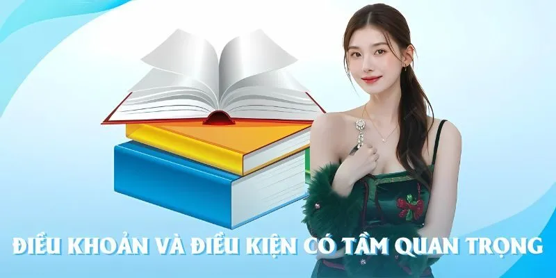 Điều khoản điều kiện VZ99 nắm vai trò quan trọng